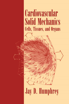 Hardcover Cardiovascular Solid Mechanics: Cells, Tissues, and Organs Book