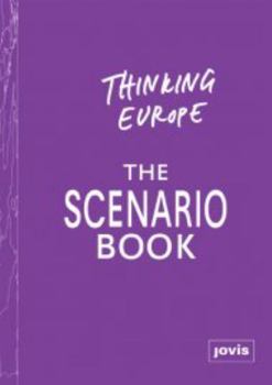 Thinking Europe: The Scenario Book