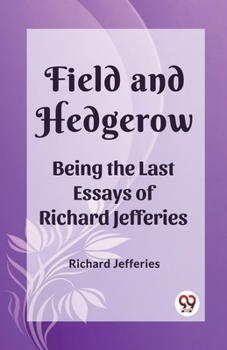 Field and Hedgerow: Last Essays (Oxford Paperbacks)