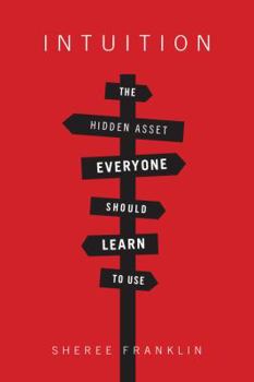Paperback Intuition: The Hidden Asset Everyone Should Learn to Use Book
