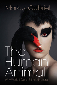 Hardcover The Human Animal: Why We Still Don't Fit Into Nature Book