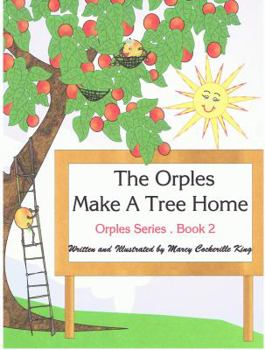 Paperback The Orples Make A Tree Home: Orples Series . Book 2 Book