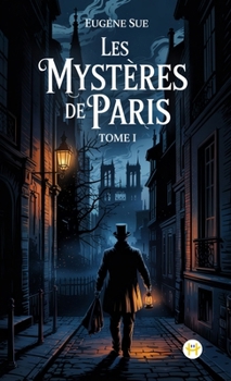 Les Mystères de Paris, Tome I (French Edition)