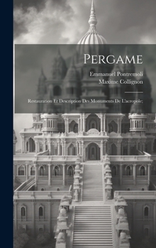 Hardcover Pergame; restauration et description des monuments de l'acropole; [French] Book