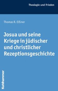 Hardcover Josua Und Seine Kriege in Judischer Und Christlicher Rezeptionsgeschichte [German] Book