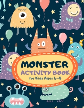 Monster Activity Book for Kids Ages 4-8: Cute Theme A Fun Kid Workbook Game for Learning, Coloring, Mazes, Sudoku and More! Best Holiday and Birthday Gift Idea