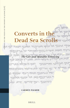 Hardcover Converts in the Dead Sea Scrolls: The Gēr and Mutable Ethnicity Book