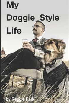 Paperback My Doggie Style Life: based on a true story Book