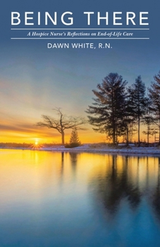 Paperback Being There: A Hospice Nurse's Reflections on End-of-Life Care Book