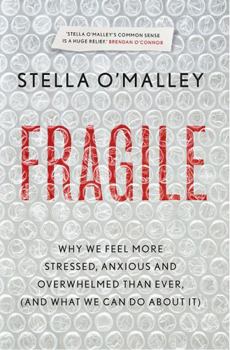 Paperback Fragile: Why we feel more anxious, stressed and overwhelmed than ever, and what we can do about it Book