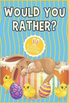 Paperback Would You Rather? - Easter Edition: Easter Basket Stuffers, Easter Gifts For Kids Book