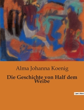 Paperback Die Geschichte von Half dem Weibe [German] Book