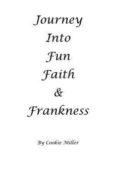 Paperback Journey Into Fun Faith and Frankness: Musings and Lessons from a Poet Book