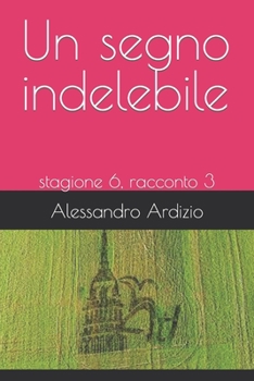 Paperback Un segno indelebile: stagione 6, racconto 3 [Italian] Book