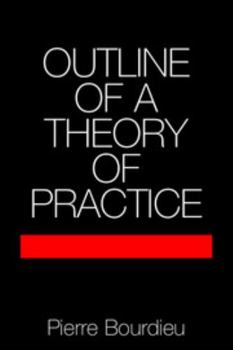 Esquisse d'une théorie de la pratique - Book #16 of the Cambridge Studies in Social Anthropology