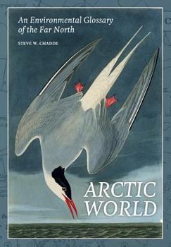 Paperback Arctic World: An Environmental Glossary of the Far North Book