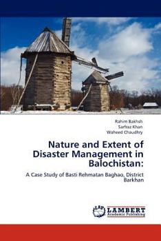 Paperback Nature and Extent of Disaster Management in Balochistan Book