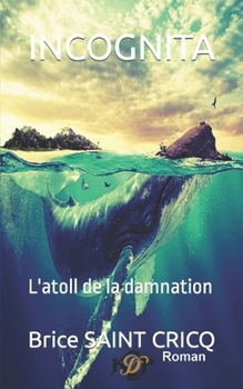 Paperback Incognita: L'atoll de la damnation [French] Book