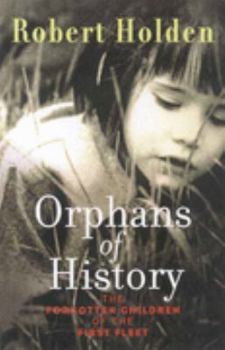 Paperback Orphans of History: the Forgotten Children of the First Fleet: The Forgotten Children of the First Fleet Book