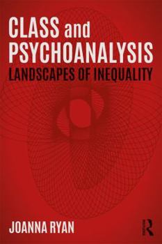 Paperback Class and Psychoanalysis: Landscapes of Inequality Book