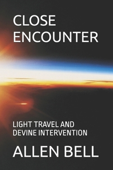 Paperback Close Encounter: Light Travel and Devine Intervention Book