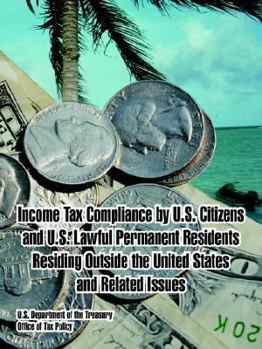 Paperback Income Tax Compliance by U.S. Citizens and U.S. Lawful Permanent Residents Residing Outside the United States and Related Issues Book