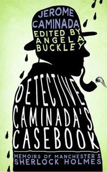 Paperback Detective Caminada's Casebook: Memoirs of Manchester's Sherlock Holmes Book