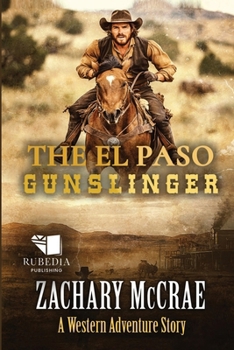 Paperback The El Paso Gunslinger: A Classic Western Adventure Book