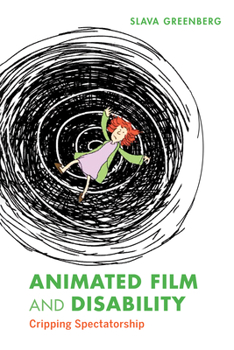 Paperback Animated Film and Disability: Cripping Spectatorship Book