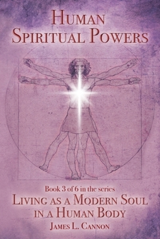 Paperback Human Spiritual Powers: The Operating Principles, Laws and Powers of the Human Soul Book