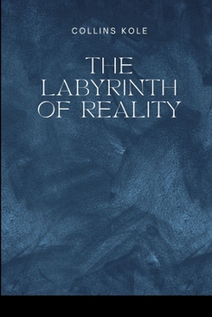 The Labyrinth of Reality