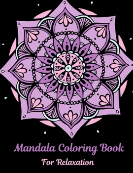 Paperback Mandala Coloring Book For Relaxation: Adult Coloring Book