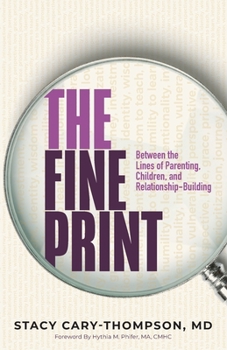 Paperback The Fine Print: Between the Lines of Parenting, Children, and Relationship-Building Book