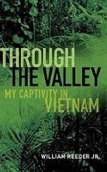 Paperback Through the Valley: My Captivity in Vietnam Book