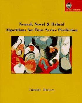 Paperback Neural, Novel & Hybrid Algorithms for Time Series Prediction Book