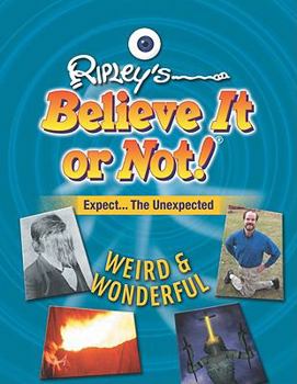 Weird & Wonderful - Book  of the Ripley's Remarkable and Unexpected