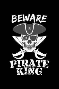 Beware Pirate King: Blank Cookbook Journal to Write in Recipes and Notes to Create Your Own Family Favorite Collected Culinary Recipes and Meals