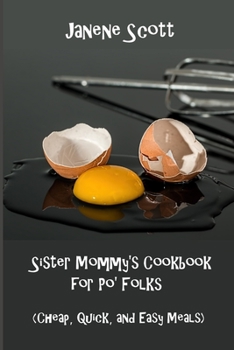 Paperback Sister Mommy's Cookbook for Po' Folks: (Cheap, Quick, and Easy Meals) Book