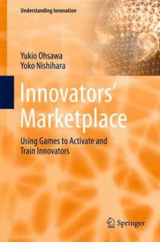 Paperback Innovators' Marketplace: Using Games to Activate and Train Innovators Book