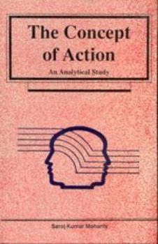 Hardcover The Concept of Action: An Analytical Study Book