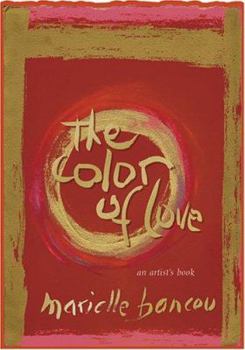 Hardcover The Color of Love: An Artist's Book of Poetry and Passion Book