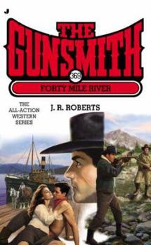 Mass Market Paperback The Gunsmith #369: Forty Mile River Book