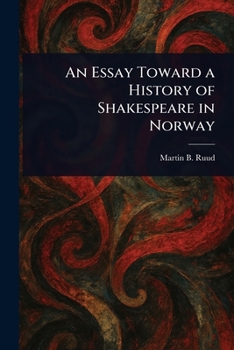 An Essay Toward a History of Shakespeare in Norway