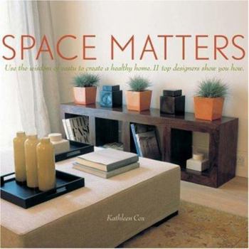 Hardcover Space Matters: Use the Wisdom of Vastu to Create a Healthy Home. 11 Top Designers Show You How Book