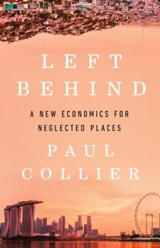Hardcover Left Behind: A New Economics for Neglected Places Book