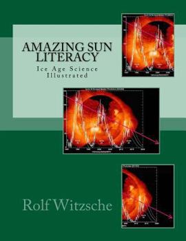 Paperback Amazing Sun Literacy: Ice Age Science Illustrated Book