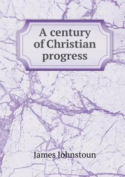 Paperback A Century of Christian Progress Book