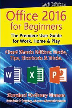 Paperback Office 2016 for Beginners, 2nd Edition: The Premiere User Guide for Work, Home & Play Book