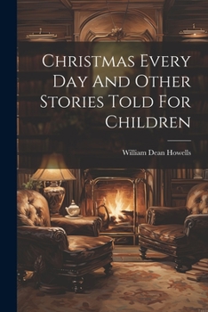 Paperback Christmas Every Day And Other Stories Told For Children Book
