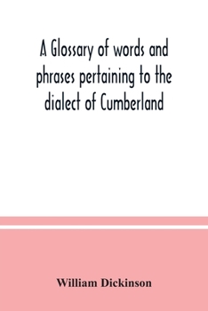 Paperback A glossary of words and phrases pertaining to the dialect of Cumberland Book